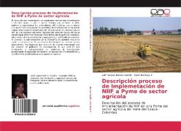 Descripción proceso de Implemetación de NIIF a Pyme de sector agrícola di Julith Lorena Bolivar Castillo, Yuveli Montoya T. edito da EAE