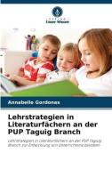 Lehrstrategien in Literaturfächern an der PUP Taguig Branch di Annabelle Gordonas edito da Verlag Unser Wissen