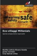 Eco-villaggi Millenials di Bertha Leticia Rivera Varela, Javier Carreón, Cruz García Lirios edito da Edizioni Sapienza