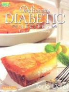 Delicious Diabetic Recipes di Tarla Dalal edito da Sanjay & Co