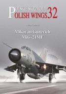 Polish Wings No. 32. Mikoyan Gurevich Mig-21mf di Gol& edito da MMP