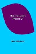 Harry Joscelyn (Volume 2) di Oliphant edito da Alpha Editions