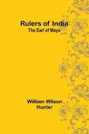 Rulers of India di William Wilson Hunter edito da Alpha Edition