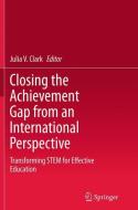 Closing the Achievement Gap from an International Perspective edito da Springer Netherlands