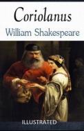 Coriolanus Illustrated di Shakespeare William Shakespeare edito da Independently Published