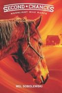 Second Chances: Moonlight Mile Ranch Series: Book 1 di Mel Sobolewski edito da ALL THINGS THAT MATTER PR