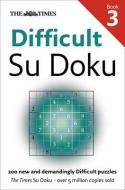 The Times Difficult Su Doku Book 3 di The Times Mind Games edito da HarperCollins Publishers