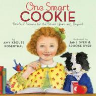 One Smart Cookie: Bite-Size Lessons for the School Years and Beyond di Amy Krouse Rosenthal edito da HARPERCOLLINS