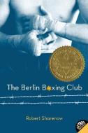 The Berlin Boxing Club di Robert Sharenow edito da HarperCollins Publishers Inc