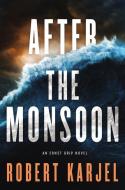 After the Monsoon: An Ernst Grip Novel di Robert Karjel edito da HARPERCOLLINS