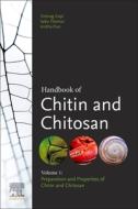 Handbook of Chitin and Chitosan: Volume 1: Preparation and Properties di Sabu Thomas edito da ELSEVIER