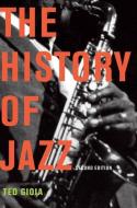 The History of Jazz di Ted Gioia edito da Oxford University Press