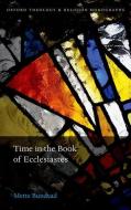 Time in the Book of Ecclesiastes di Mette Bundvad edito da OUP Oxford