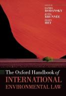 The Oxford Handbook of International Environmental Law edito da OXFORD UNIV PR