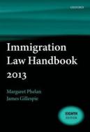 Immigration Law Handbook di Margaret Phelan, James Gillespie edito da Oxford University Press
