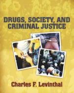 Drugs, Society, And Criminal Justice di Charles F. Levinthal edito da Pearson Education (us)