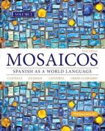 Mosaicos Volume 2 di Elizabeth E. Guzman, Paloma E. Lapuerta, Judith E. Liskin-Gasparro, Matilde Olivella Castells edito da Pearson Education (US)