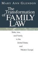 The Transformation of Family Law - State, Law, & Family in the United States & Western Europe (Paper) di Mary Ann Glendon edito da University of Chicago Press