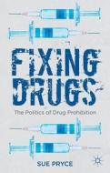Fixing Drugs di Sue Pryce edito da Palgrave Macmillan