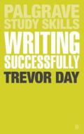 Success In Academic Writing di Trevor Day edito da Palgrave Macmillan
