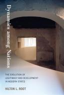 Dynamics among Nations - The Evolution of Legitimacy and Development in Modern States di Hilton L Root edito da MIT Press