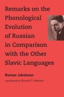 Remarks on the Phonological Evolution of Russian in Comparison with the Other Slavic Languages di Roman Jakobson edito da MIT Press
