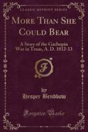 Bendbow, H: More Than She Could Bear edito da Forgotten Books