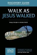 Walk As Jesus Walked Discovery Guide di Ray Vander Laan edito da Zondervan