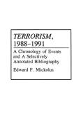 Terrorism, 1988-1991 di Edward Mickolus edito da Greenwood