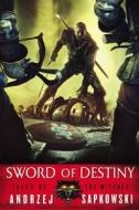 Sword of Destiny di Andrzej Sapkowski edito da Orbit