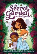 The Secret Garden on 81st Street: A Modern Graphic Retelling of the Secret Garden di Ivy Noelle Weir edito da LITTLE BROWN BOOKS FOR YOUNG R
