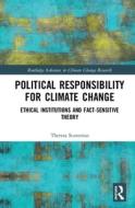 Political Responsibility for Climate Change di Theresa Birgitta Bronnum (University of Copenhagen Denmark) Scavenius edito da Taylor & Francis Ltd