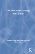 The New Urban Sociology di Mark Gottdiener, Randolph Hohle, Colby King edito da Taylor & Francis Ltd