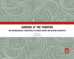 Gardens At The Frontier edito da Taylor & Francis Ltd