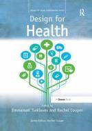 Design For Health di Emmanuel Tsekleves, Rachel Cooper edito da Taylor & Francis Ltd
