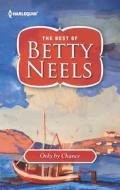 Only by Chance di Betty Neels edito da Harlequin