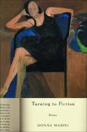 Turning to Fiction: Poems di Donna Masini edito da W W NORTON & CO