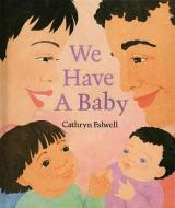 We Have a Baby di Cathryn Falwell edito da CLARION BOOKS