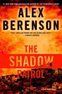 The Shadow Patrol di Alex Berenson edito da Berkley Books