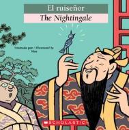 El Ruisenor/The Nightingale di Luz Orihuela edito da Scholastic en Espanol