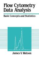 Flow Cytometry Data Analysis di James V. Watson edito da Cambridge University Press