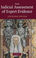 The Judicial Assessment of Expert Evidence di D¿dre Dwyer edito da Cambridge University Press