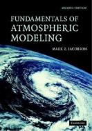 Fundamentals Of Atmospheric Modeling di Mark Z. Jacobson edito da Cambridge University Press