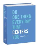 Do One Thing Every Day That Centers You di Robie Rogge, Dian G. Smith edito da Random House Usa Inc