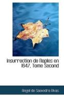 Insurrection De Naples En 1647, Tome Second di Angel De Saavedra Rivas edito da Bibliolife