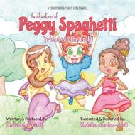 The Adventures of Peggy Spaghetti: Friends to the End di Christopher Carey edito da LIGHTNING SOURCE INC