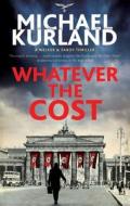 Whatever The Cost di The Bells of Hell Michael Kurland edito da Severn House Publishers Ltd