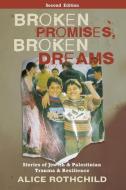 Broken Promises, Broken Dreams di Alice Rothchild edito da Pluto Press