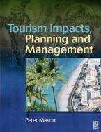 Tourism Impacts, Planning and Management di Peter Mason edito da Butterworth-Heinemann
