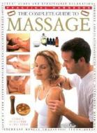 The Complete Guide To Massage di Carole McGilvery, Jimi Reed edito da Anness Publishing